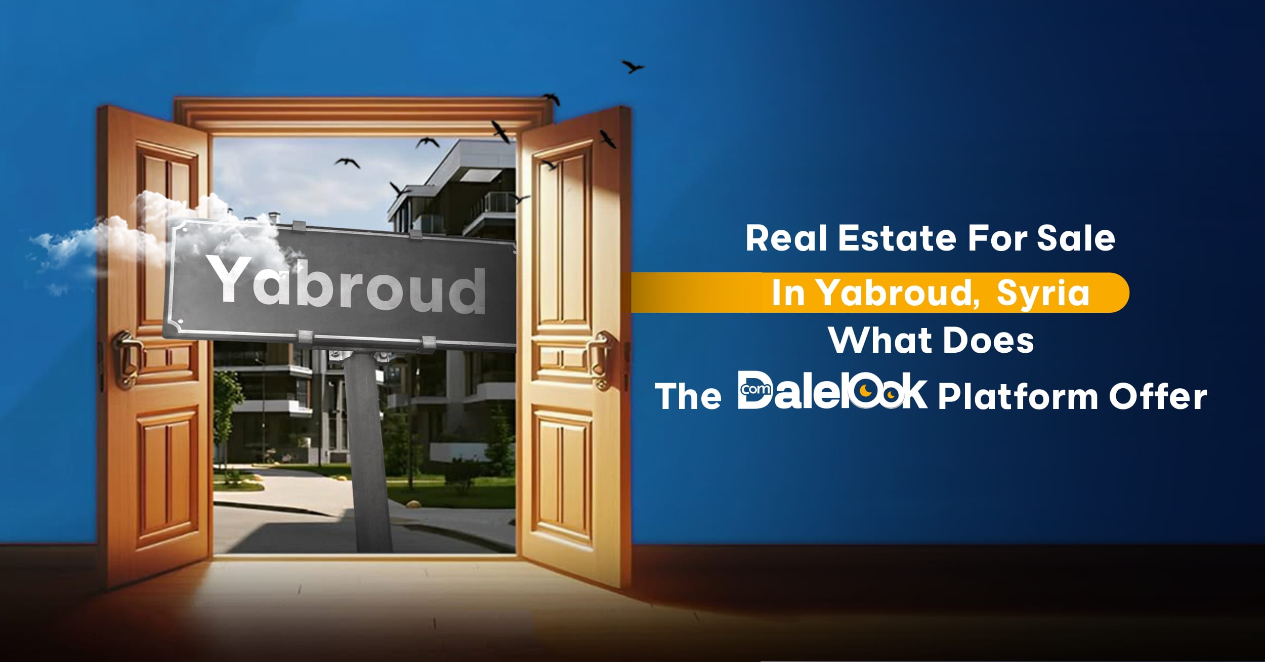 Properties for Sale in Syria / Yabroud: What Does Dalelook Offer You?