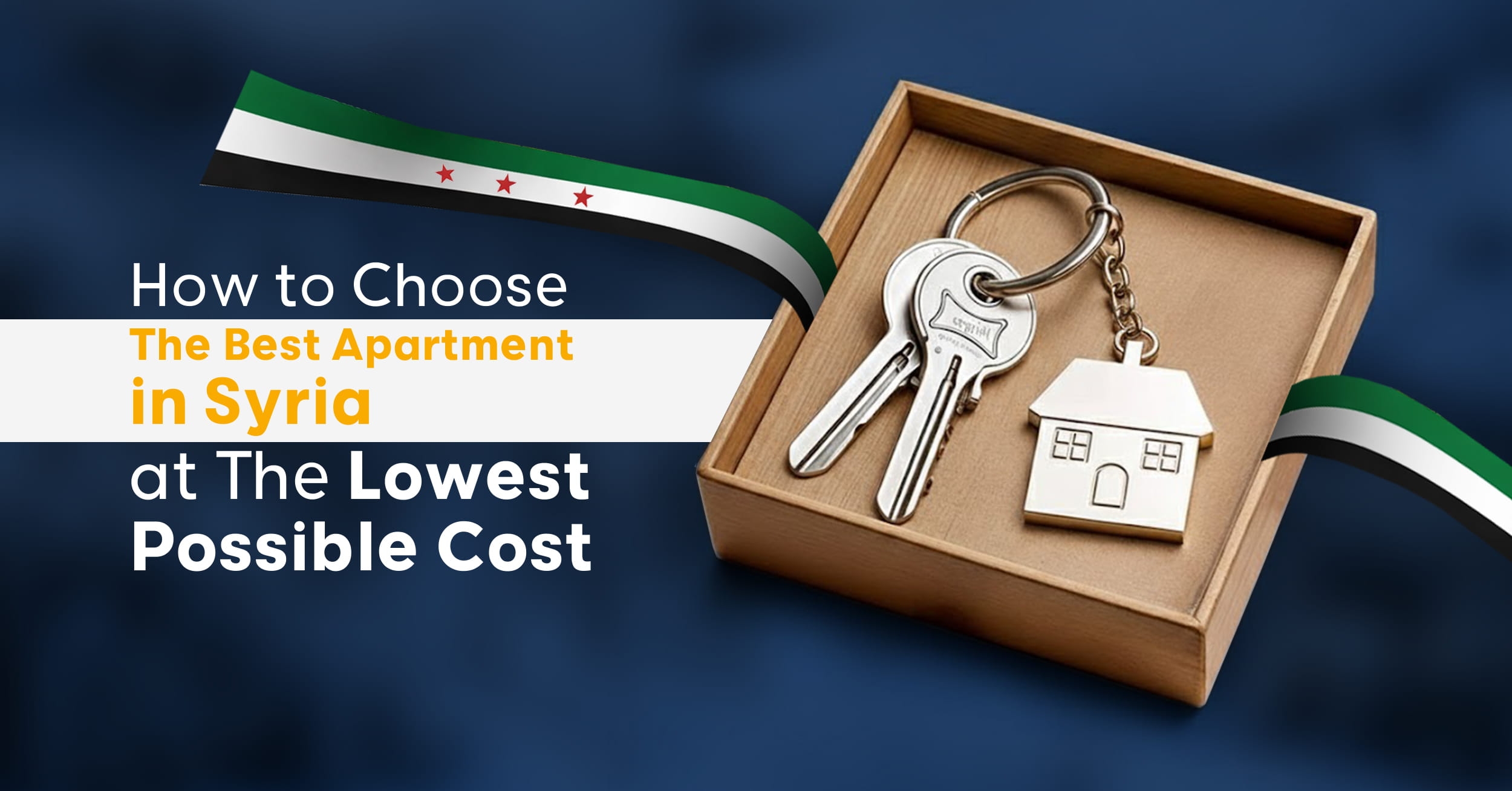 How to Choose the Best Apartment in Syria at the Lowest Possible Cost